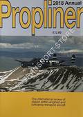 Propliner 2018 Annual - The Journal of piston-engined and turboprop transport aircraft by MERTON JONES, Tony (ed.)
