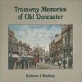 Tramway Memories of Old Doncaster by BUCKLEY, Richard J.