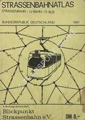 Book cover of Strassenbahnatlas Bundesrepublik Deutschland 1981: Strassenbahn - S-Bahn - O-Bus by Arbeitsgemeinschaft Blickpunkt Strassenbahn e.V. (hrsg.)
