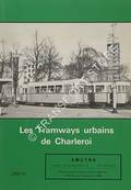 Les tramways de Charleroi - des tramways électriques du pays de Charleroi et extensions à la Société des transports intercommunaux de Charleroi by de MEURS, Jean