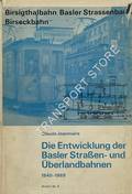 Book cover of Die Entwicklung der Basler Straßen- und Überlandbahnen 1840-1969: Birsigthalbahn - Basler Strassenbahn - Birseckbahn / City and Interurban Cars of Basle by JEANMAIRE, Claude