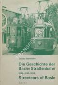 Die Geschichte der Basler Straßenbahn 1880-1895-1968 / Streetcars of Basle by JEANMAIRE, Claude