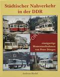 Städtischer Nahverkehr in der DDR - einzigartige Momentaufnahmen von Peter Dönges by RIEDEL, Andreas