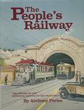 The People's Railway - The History of the Municipal Railway of San Francisco by PERLES, Anthony