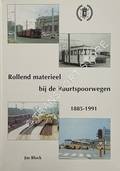 Rollend materieel bij de Buurtspoorwegen 1885 - 1991 by BLOCK, Jos