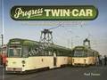 Progress Twin-Car - The Story of Blackpool's Twin Car Trams by TURNER, Paul