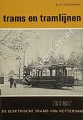 Trams en tramlijnen - De elektrische trams van Rotterdam by SCHOONAARD, W. H.