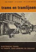 Trams en tramlijnen - De elektrische trams in twente, Zuid-Limburg en Zeeland by STAMKOT, Rob,; DE BOCK, R.F. & Van der EIJK, C.A.