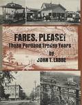 Fares Please! - Those Portland Trolley Years by LABBE, John T.