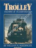 The Trolley - Triumph of Transportation by MOEDINGER, William M.