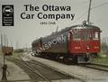 The Ottawa Car Company 1892 - 1948 by KNOWLES, David C.