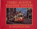 Third Avenue Railway System in Manhattan by GILCHER, Al