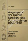 Wagenpark der Kölner Straßen- und Vorortbahnen 1901 - 1990 by REUTHER, Axel