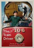 The Tram Driver - The Art of Tram Driving by TUDOR, David
