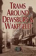 Trams Around Dewsbury & Wakefield by ELLIS, Norman