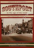 Southport in the Age of the Tram by DEAN, James & GREENWOOD, Cedric