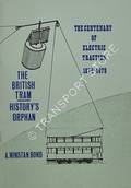 The British Tram: History's Orphan - The Centenary of Electric Traction 1879 - 1979 by WINSTAN BOND, A.