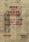 Fare and Ticket Systems - The Key to Success or Failure in Rail Transport by WYSE, W. J.