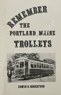 Remember the Portland Maine Trolleys by ROBERTSON, Edwin B.