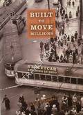 Built to Move Millions - Streetcar Building in Ohio by SEMSEL, Craig R.