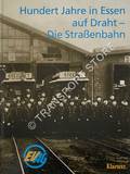 Hundert Jahre in Essen auf Draht - Die Straßenbahn: Ein Lese-Bilder-Buch zu einem Jahrhundert Verkehrs- und Technikgeschichte der Straßenbahn in Essen by Essener Verkehrs-AG (Hrsg.)