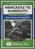 Newcastle to Alnmouth and the Amble branch by DARSLEY, Roger R. & LOVETT, Dennis
