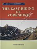 Railway Memories - The East Riding of Yorkshire by CHAPMAN, Stephen