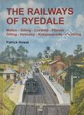 The Railways of Ryedale: Malton - Gilling - Coxwood- Pilmoor; Gilling - Helmsley - Kirbymoorside - Pickering by HOWAT, Patrick