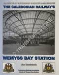 The Caledonian Railway's Wemyss Bay Station - Creating an Edwardian Railway Masterpiece by MacINTOSH, Jim