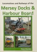 Locomotives and Rolling Stock of the Mersey Docks & Harbour Board by MARDEN, Dave