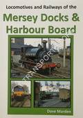 Locomotives and Rolling Stock of the Mersey Docks & Harbour Board by MARDEN, Dave