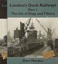 London's Dock Railways by MARDEN, Dave