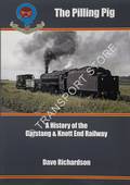 The Pilling Pig  - A History of the Garstang & Knott End Railway by RICHARDSON, Dave