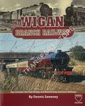 The Wigan Branch Railway by SWEENEY, Dennis