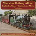 Miniature Railway Album - England & Wales: One Foot and Above by GREEN, Peter J.