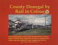County Donegal by Rail in Colour by LANGFORD, John & TEE, Neil