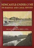 Book cover of Newcastle-Under-Lyme its Railway and Canal History by BAKER, Allan C. & FELL, Mike G.