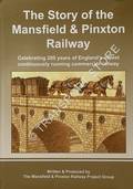 The Story of the Mansfield & Pinxton Railway - Celebrating 200 years of England's oldest continuously running commercial railway by The Mansfield & Pinxton Railway Project Group