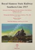 Book cover of Royal Siamese State Railway Southern Line 1917 by Royal State Railways Siam; BAUTZE, Joachim K. & CHUKAEW, Parinya