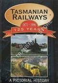 Tasmanian Railways 1871 - 1996 by COOPER, Greg & GOSS, Grant