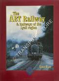 The Abt Railway & Railways of the Lyell region by RAE, Lou