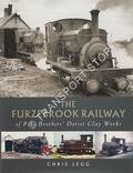 The Furzebrook Railway of Pike Brothers' Dorset Clay Works by LEGG, Chris