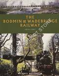 The Bodmin & Wadebridge Railway 1834 - 1983 by MESSENGER, Michael
