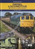 A Manual for Diesel Locomotive & DMU Drivers by LEACH, John