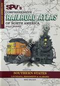 SPV's Comprehensive Railroad Atlas of North America - Southern States: Louisiana, Mississippi & Alabama by WALKER, Mike
