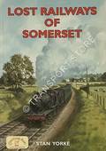 Lost Railways of Somerset by YORKE, Stan