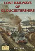 Lost Railways of Gloucestershire by YORKE, Stan