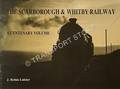 The Scarborough & Whitby Railway - A Centenary Volume by LIDSTER, J. Robin