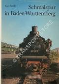 Schmalspur in Baden-Württemberg - Die staatlichen Schmalspurbahnen by SEIDEL, Kurt