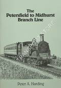 The Petersfield to Midhurst Branch Line by HARDING, Peter A.